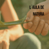 L’Aula de Natura – Un espai viu per a la comunitat 