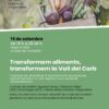 Vols conèixer les propostes i oportunitats per enfortir el sistema alimentari de la vall del Corb?